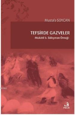 Tefsirde Gazveler - Mustafa Soycan | Yeni ve İkinci El Ucuz Kitabın Ad