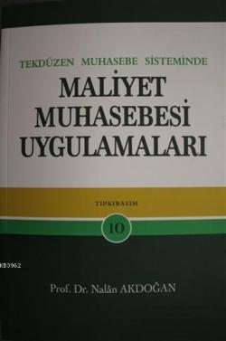 Tek Düzen Muhasebe Sisteminde Maliyet Muhasebesi Uygulamaları