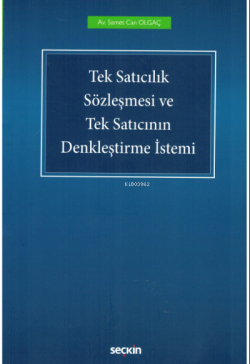 Tek Satıcılık Sözleşmesi ve Tek Satıcının Denkleştirme İstemi