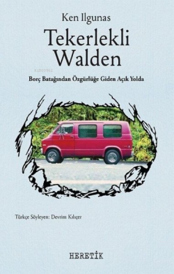 Tekerlekli Walden;Borç Batağında Özgürlüğe Giden Açık Yolda