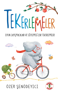 Tekerlemeler - Oyun Sayışmacaları ve Söylemesi Zor Tekerlemeler