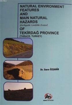 Tekirdağ Province; Natural Environment Features and Main Natural Hazards (Earthquake, Landslide, Erosion)(Thrace, Turke