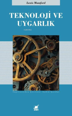 Teknoloji ve Uygarlık - Lewis Mumford | Yeni ve İkinci El Ucuz Kitabın