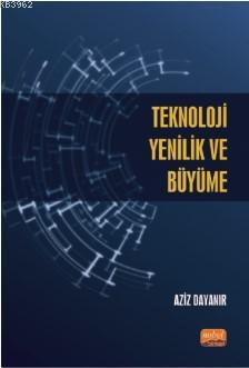 Teknoloji, Yenilik ve Büyüme - Aziz Dayanır | Yeni ve İkinci El Ucuz K