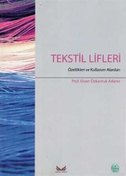 Tekstil Lifleri;Özellikleri ve Kullanım Alanları