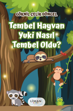 Tembel Hayvan Yuki Nasıl Tembel Oldu? - Göknil Çelik Döngel | Yeni ve 