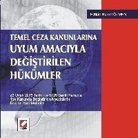 Temel Ceza Kanunlarına Uyum Amacıyla Değiştirilen Hükümler