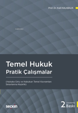 Temel Hukuk Pratik Çalışmalar ;(Hukuka Giriş ve Hukukun Temel Kavramları)