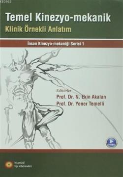 Temel Kinezyo-Mekanik; Klinik Örnekli Anlatım