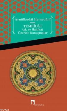 Temhidat; Aşk Ve Hakikat Üzerine Konuşmalar