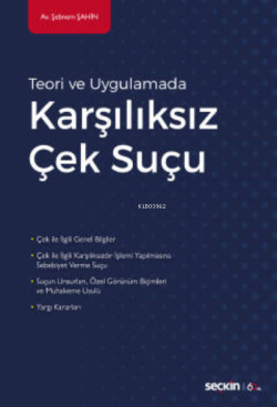 Teori ve Uygulamada;Karşılıksız Çek Suçu