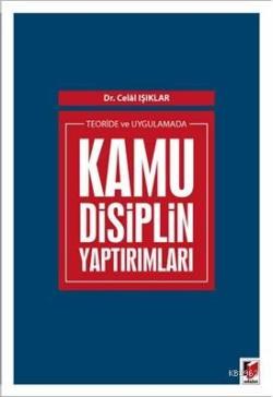 Teoride ve Uygulamada Kamu Disiplin Yaptırımları