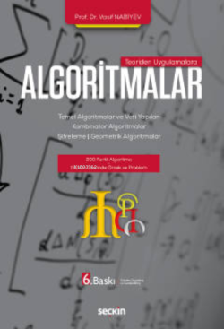 Teoriden Uygulamalara Algoritmalar; Temel Algoritmalar ve Veri Yapıları – Kombinator Algoritmalar – Şifreleme – Geometrik Algoritmalar