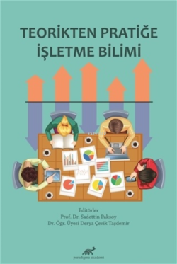 Teorikten Pratiğe İşletme Bilimi