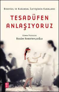 Tesadüfen Anlaşıyoruz; Bireysel ve Kurumsal İletişimin Kuralları