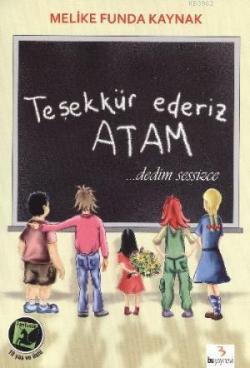 Teşekkür Ederiz Atam... Dedim Sessizce - Melike Funda Kaynak | Yeni ve