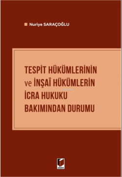 Tespit Hükümlerinin ve İnşai Hükümlerin İcra Hukuku Bakımından Durumu