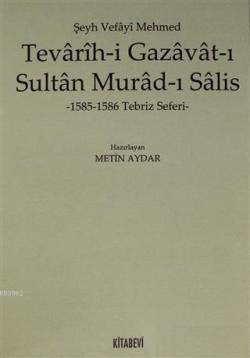 Tevarih-i Gazavat-ı Sultan Murad-ı Salis; 1585-1586 Tebriz Seferi - Me