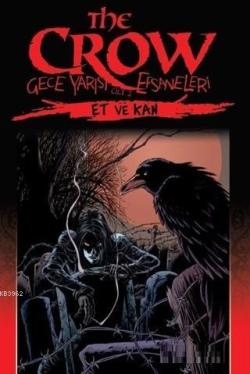 The Crow: Gece Yarısı Efsaneleri Cilt 2; Et ve Kan