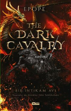 The Dark Cavarlry - Kara Süvari Bir İntikam Avı;Yeminler de Dilekler Gibi Tehlikelidir