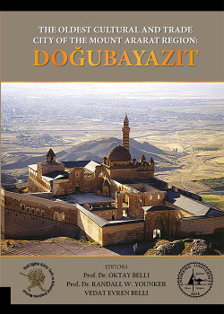 The Oldest Cultural and Trade City of the Mount Ararat Region: Doğubayazıt