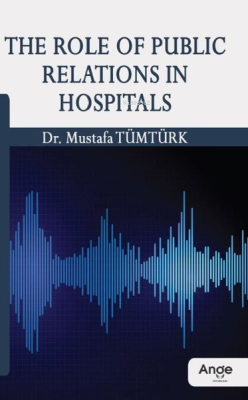 The Role Of Public Relations In Hospitals - Mustafa Tümtürk | Yeni ve 