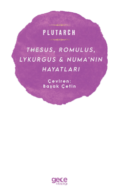 Thesus, Romulus, Lykurgus & Numa’nın Hayatları