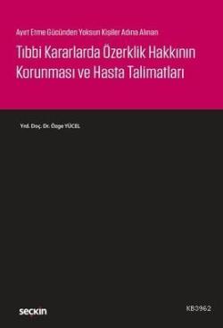 Tıbbi Kararlarda Özerklik Hakkının Korunması ve Hasta Talimatları