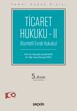 Ticaret Hukuku – II;(Kıymetli Evrak Hukuku)