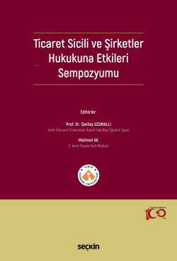 Ticaret Sicili ve Şirketler Hukukuna Etkileri Sempozyumu