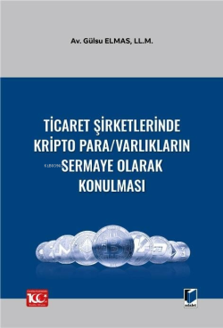 Ticaret Şirketlerinde Kripto Para - Varlıkların Sermaye Olarak Konulması