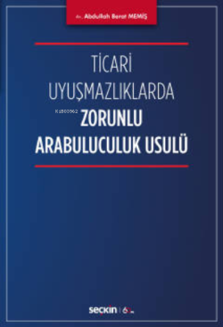 Ticari Uyuşmazlıklarda Zorunlu Arabuluculuk Usulü