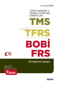 ürkiye Muhasebe ve Finansal Raporlama Standartları TMS – TFRS – BOBİ – FRS (VUK Değerleme Yaklaşımı)