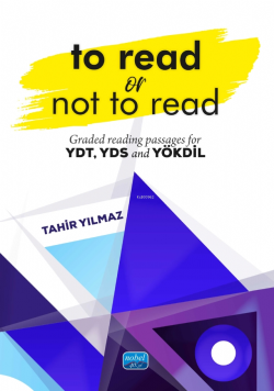 To Read Or Not To Read - Graded Reading Passages For YDT, YDS and YÖKD