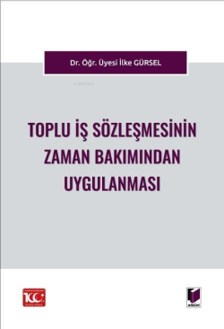 Toplu İş Sözleşmesinin Zaman Bakımından Uygulanması