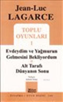 Toplu Oyunları 1; Evdeydim ve Yağmurun Gelmesini Bekliyordum - Alt Tarafı Dünyanın Sonu