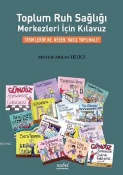 Toplum Ruh Sağlığı Merkezleri için Kılavuz; TRSM'lerde Ne, Neden, Nasıl Yapılmalı?