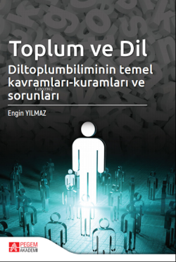 Toplum ve Dil Diltoplumbilimin Temel Kavramları-Kuramları ve Sorunları