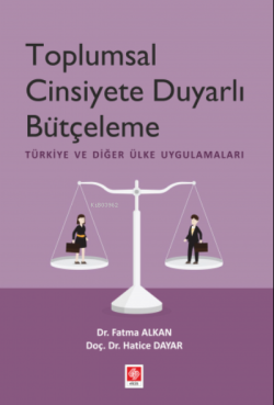 Toplumsal Cinsiyete Duyarlı Bütçeleme ;Türkiye ve Diğer Ülke Uygulamaları