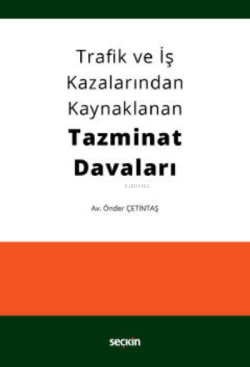 Trafik ve İş Kazalarından Kaynaklanan Tazminat Davaları