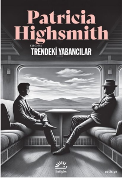 Trendeki Yabancılar - Patricia Highsmith | Yeni ve İkinci El Ucuz Kita