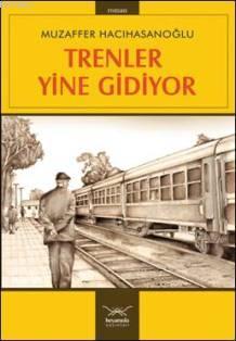 Trenler Yine Gidiyor - Muzaffer Hacıhasanoğlu | Yeni ve İkinci El Ucuz