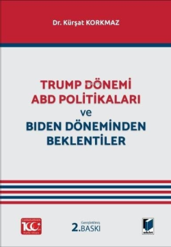 Trump Dönemi ABD Politikaları ve Biden Döneminden Beklentiler