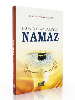 Tüm Detaylarıyla Namaz