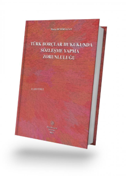 Türk Borçlar Hukukunda Sözleşme Yapma Zorunluluğu