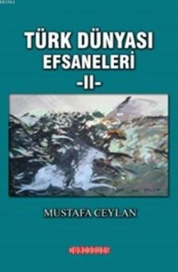 Türk Dünyası Efsaneleri II - Mustafa Ceylan | Yeni ve İkinci El Ucuz K