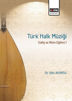 Türk Halk Müziği Solfej ve Ritim Eğitimi I - Sıtkı Akarsu | Yeni ve İk