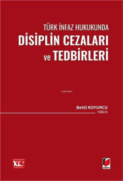 Türk İnfaz Hukukunda Disiplin Cezaları ve Tedbirleri