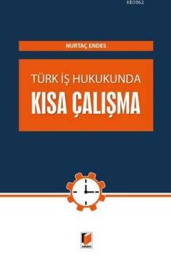 Türk İş Hukunda Kısa Çalışma