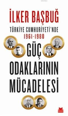 Türkiye Cumhuriyeti'nde 1961-1980 - İlker Başbuğ | Yeni ve İkinci El U